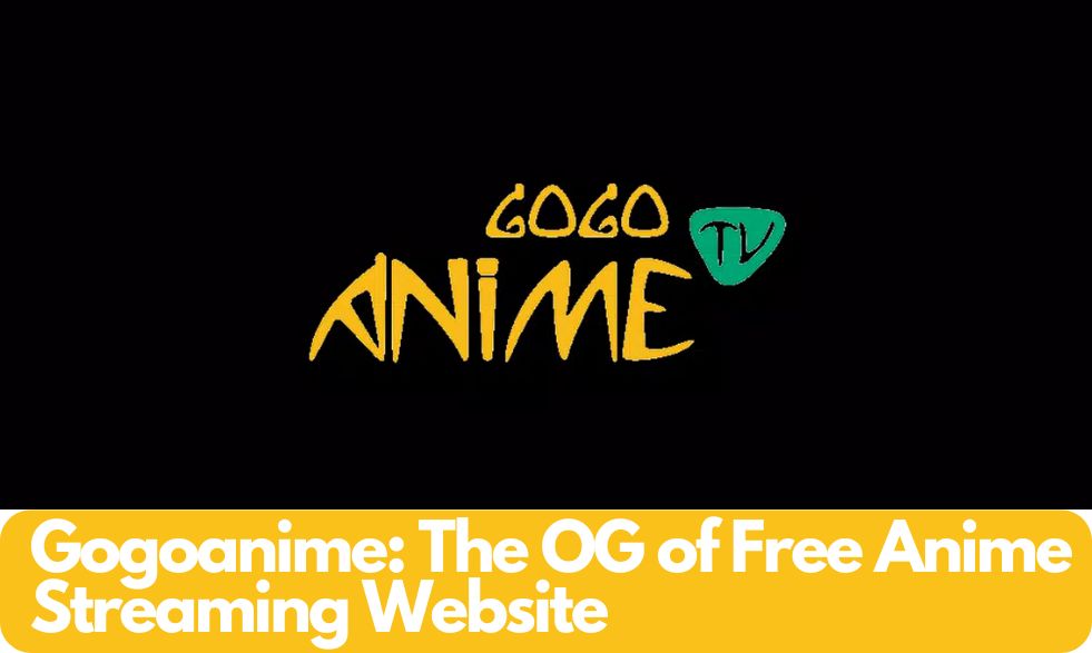 Gogoanime: The OG of Free Anime Streaming Website