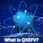 Technology What is QXEFV? How Business can Benefit from it