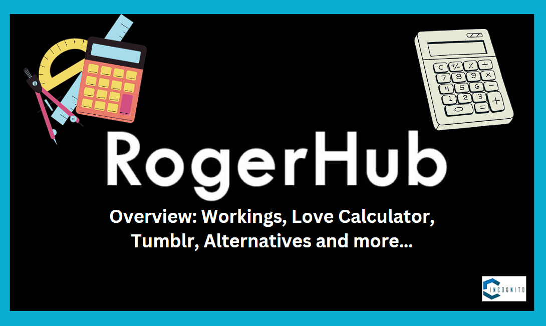 RogerHub Overview: Workings, Love Calculator, Tumblr, Alternatives and more…