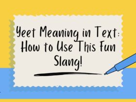 Yeet Meaning in Text: How to Use This Fun Slang!